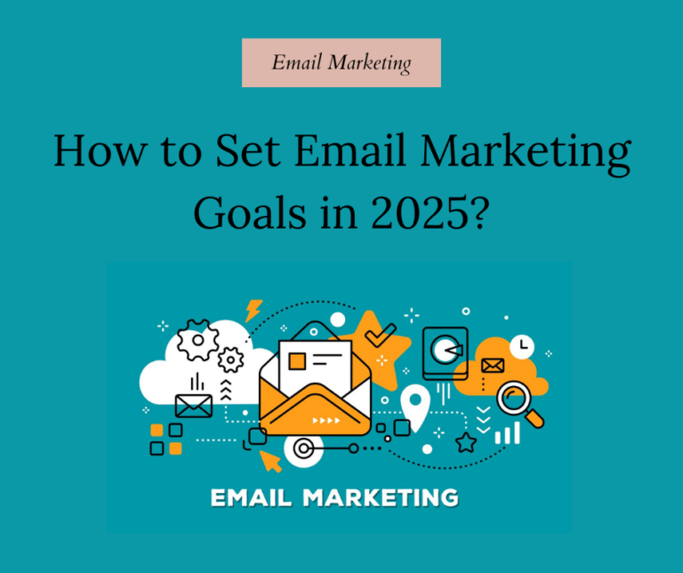 how to set effective email marketing goals in 2025, with strategy, audience, and ROI-focused planning.